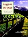 Backroads of the California Wine Country: Your Guide to the Wine Country's Most Scenic Backroad Adventures (Backroads of ...)