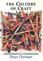 The Culture of Craft: Status and Future (Studies in Design & Material Culture)