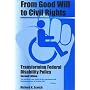 From Good Will to Civil Rights: Transforming Federal Disability Policy; Second Edition (Health, Society, and Policy)
