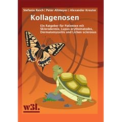 Kollagenosen: Ein Ratgeber f�r Patienten mit Sklerodermie, Lupus erythematodes, Dermatomyositis und Lichen sclerosus