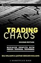 Trading Chaos: Maximize Profits with Proven Technical Techniques (A Marketplace Book)