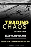 Trading Chaos: Maximize Profits with Proven Technical Techniques (A Marketplace Book)