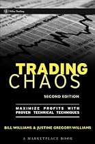 Trading Chaos: Maximize Profits with Proven Technical Techniques (A Marketplace Book)