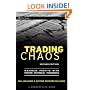 Trading Chaos: Maximize Profits with Proven Technical Techniques (A Marketplace Book)