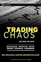 Trading Chaos: Maximize Profits with Proven Technical Techniques (A Marketplace Book)