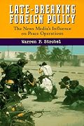 Late-Breaking Foreign Policy: The News Media's Influence on Peace Operations