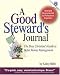 A Good Steward's Journal: The Busy Christian's Guide to Better Money Management by Kathy Miller