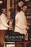 Hanover, New Hampshire (Images of America (Arcadia Publishing))