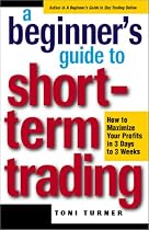 Beginner's Guide to Short-Term Trading: How to Maximize Your Profits in 3 Days to 3 Weeks (Jataka Tale Series)