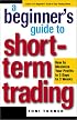 A Beginner's Guide to Short-Term Trading: How to Maximize Profits in 3 Days to 3 Weeks