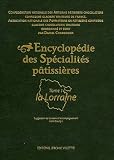 Revue Jérôme Villette  / Encyclopédie des Spécialités pâtissières : Tome 1, La Lorraine