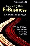 Executives Guide to E-Business: From Tactics to Strategy