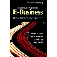 Executive's Guide to E-Business: From Tactics to Strategy