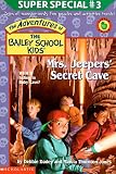 cover of Mrs. Jeepers' Secret Cave (Adventures of the Bailey School Kids Super Special)