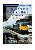  : The Last Years of British Rail: 1980-1984 (British Railways Collection)