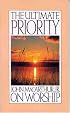The Ultimate Priority: John Macarthur, Jr. on Worship