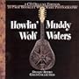 Muddy Waters & Howlin' Wolf: The Gold Collection - 40 Classic Performances