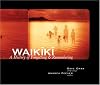 Waikiki: A History of Forgetting And Remembering