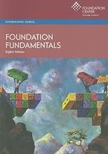 Foundation Fundamentals: A Guide For Grantseekers (Foundation Fundamentals)
