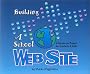 Building a School Web Site: A Hands-On Project for Teachers and Kids