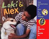 Loki & Alex: Adventures of a Dog and His Best Friend: Adventures of a Dog and His Best Friend