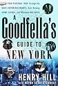 A Goodfella's Guide to New York: Your Personal Tour Through the Mob's Notorious Haunts, Hair-Raising Crime Scenes, and Infamous Hot Spots