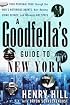 A Goodfella's Guide to New York: Your Personal Tour Through the Mob's Notorious Haunts, Hair-Raising Crime Scenes, and Infamous Hot Spots
