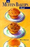 The Muffin Baker's Guide