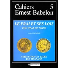 Le frai et ses lois ou l'�volution des esp�ces : Circulation et usure des monnaies - The Wear of Coins