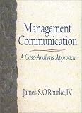 Management Communication: A Case-Analysis Approach