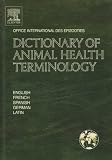 Dictionary of animal health terminology : in English, French, Spanish, German, and Latin