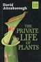 The Private Life of Plants: A Natural History of Plant Behaviour