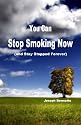 You Can Stop Smoking Now: And Stay Stopped Forever