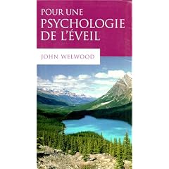 Pour une psychologie de l'�veil : Bouddhisme, psychoth�rapie et chemin de transformation personnelle et spirituelle
