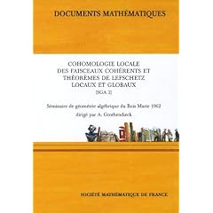 Cohomologie locale des faisceaux coh�rents et th�or�mes de Lefschetz locaux et globaux