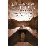 The Story of Ethics: Fulfilling Our Human Nature book cover