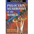 Psilocybin Mushrooms of the World: An Identification Guide