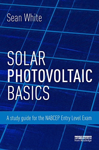 Solar Photovoltaic Basics: A Study Guide for the NABCEP Entry Level Exam