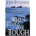 When Times Are Tough: 5 Scriptures That Will Help You Get Through Almost Anything