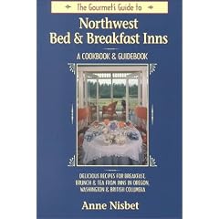 The Gourmet's Guide to Northwest Bed and Breakfast Inns