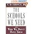 The Schools We Need: And Why We Don't Have Them