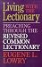 Living with the Lectionary: Preaching Through the Revised Common Lectionary