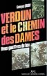 Verdun et le Chemin des Dames : Deux gouffres de feu, choses vues et v�cues