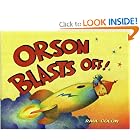 Click here to buy Orson Blasts Off! by Raul Colon.