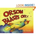 Click here to buy Orson Blasts Off! by  Raul Colon.