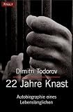 22 Jahre Knast. Autobiographie eines Lebensl�nglichen
