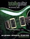Totally Guitar: The Definitive Guide