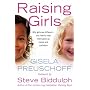 Raising Girls: Why Girls Are Different - And How to Help Them Grow Up Happy and Confident