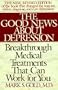 The Good News About Depression: Cures And Treatments In The New Age Of Psychiatry
