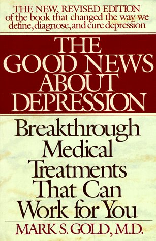the good news about depression cures and treatments in the new age of psychiatry